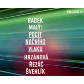 Radek Malý - Pocit nočního vlaku (2009) /DVD-Audio