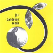 D+ - Dandelion Seeds (1998) 