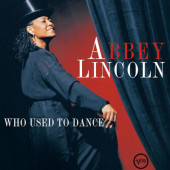 Abbey Lincoln - Who Used To Dance (Edice 2023) - Limited Vinyl