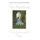 Dan Fogelberg - Innocent Age (Edice 2012) 