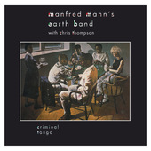 Manfred Mann's Earth Band With Chris Thompson - Criminal Tango (Remastered 2013) 