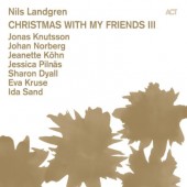 Nils Landgren - Christmas With My Friends III (2012)