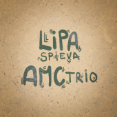 Peter Lipa - Lipa Spieva AMC Trio (2025)