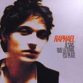 Raphael - Je Sais Que La Terre Est Plate (2008)
