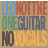 Leo Kottke - One Guitar, No Vocals 
