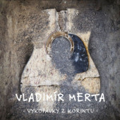 Vladimír Merta - Vykopávky z Korintu (3CD, 2021)