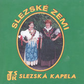 Slezská Kapela - Slezské Zemi (2006) 