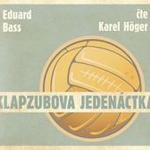 Eduard Bass/K. Hoger - Klapzubova jedenáctka 