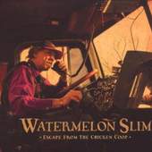 Watermelon Slim - Escape From The Chicken Coop (Edice 2011)