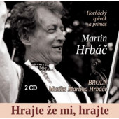 Martin Hrbáč a BROLN & Muzika Martina Hrbáče - Hrajte že mi, hrajte (2019)