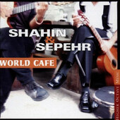 Shahin & Sepehr - World Cafe (1998) 