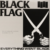 Black Flag - Everything Went Black - Vinyl PREVIOUSLY UNRELEASED