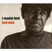 T-Model Ford - Bad Man (Digipack, 2002) 