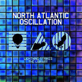 North Atlantic Oscillation - Lightning Strikes The Library (2016)