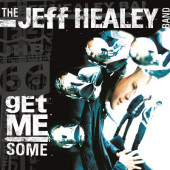 Jeff Healey Band - Get Me Some (Digipack, Edice 2019)