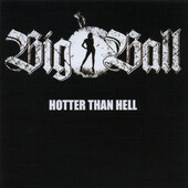 Big Ball - Hotter Than Hell (2010)