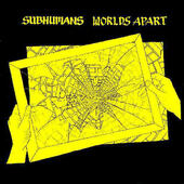Subhumans - Worlds Apart (Edice 1990) 