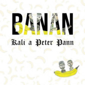 Kali a Peter Pan - Banan (2022) /Digipack