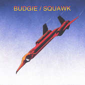 Budgie - Squawk (Reedice 2005) 