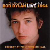 Bob Dylan - Bootleg Series, Vol. 6 -  Live 1964 (Concert At Philharmonic Hall) /Edice 2010