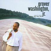 Grover Washington, Jr. - Next Exit (1992) 