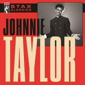 Johnnie Taylor - Stax Classics (Edice 2017) 
