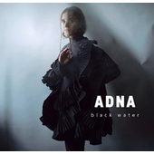 Adna - Black Water (Digipack, 2021)