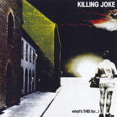 Killing Joke - What's This For...! (Remastered 2005) 