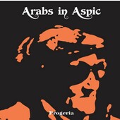 Arabs In Aspic - Progeria / (Reedice 2021)