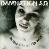 Damnation A.D. - In This Life Or The Next (2007)