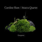 Caroline Shaw & Attacca Quartet - Evergreen (2022)