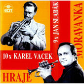Moravanka - 10x Karel Vacek, 9x Jan Slabák (2000)