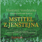 Vlastimil Vondruška - Mstitel z Jenštejna - Letopisy královské komory (CD-MP3, 2021)