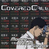 Covered Call - Money Never Sleeps (2009)