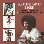 Sly & The Family Stone / Sly Stone - Small Talk / High On You / Heard Ya Missed Me, Well I'm Back (2017) 