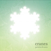 Cranes - Particles & Waves (Limited Edition 2026) - 180 gr. Vinyl