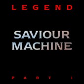 Saviour Machine - Legend Part I (1997)