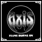 Axis - Flame Burns On (Limited Edition 2013)