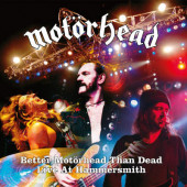 Motörhead - Better Motörhead Than Dead - Live at Hammersmith (Reedice 2019)