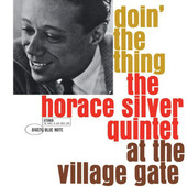 Horace Silver Quintet - Doin' The Thing - At The Village Gate (Edice 2019) - Vinyl
