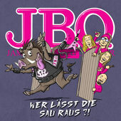 J.B.O. - Wer Lässt Die Sau Raus?! (Digipack, 2019)