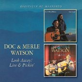 Doc & Merle Watson - Look Away!/Live & Pickin' 