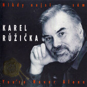 Karel Růžička - Nikdy Nejsi Sám / You're Never Alone (1995)