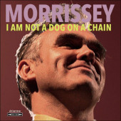 Morrissey - I Am Not A Dog On A Chain (2020) - Vinyl