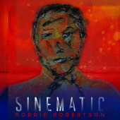 Robbie Robertson - Sinematic (Digipack, 2019)