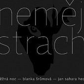 Něžná Noc / Blanka Šrůmová, Jan Sahara Hedl - Neměj Strach (2016) 