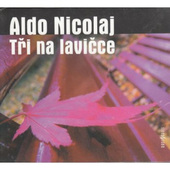 Aldo Nicolaj - Tři na lavičce (2005)