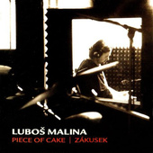 Luboš Malina - Piece Of Cake / Zákusek (Kazeta, 1998) 