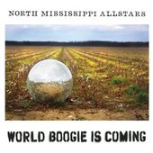 North Mississippi Allstars - World Boogie Is Coming (2013) 
