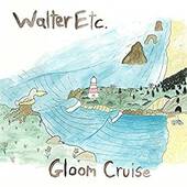 Walter Etc. - Gloom Cruise (2017) 